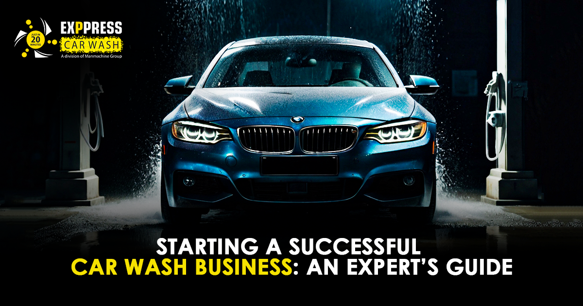 Starting a Successful Car Wash Business An Experts Guide