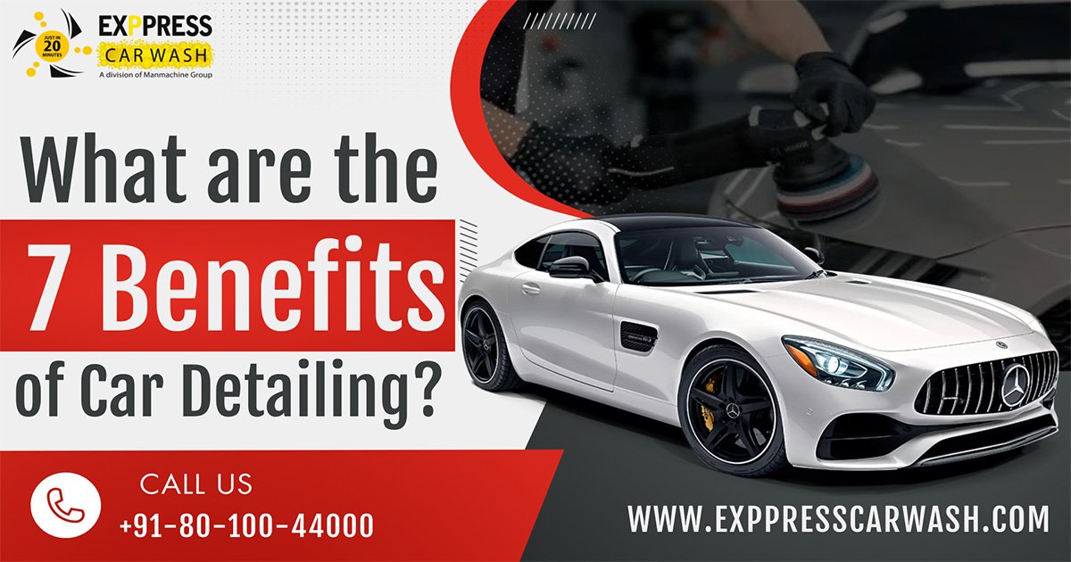 What Are The Top 7 Benefits Of Regular Auto Detailing For Your Vehicles Exterior?
