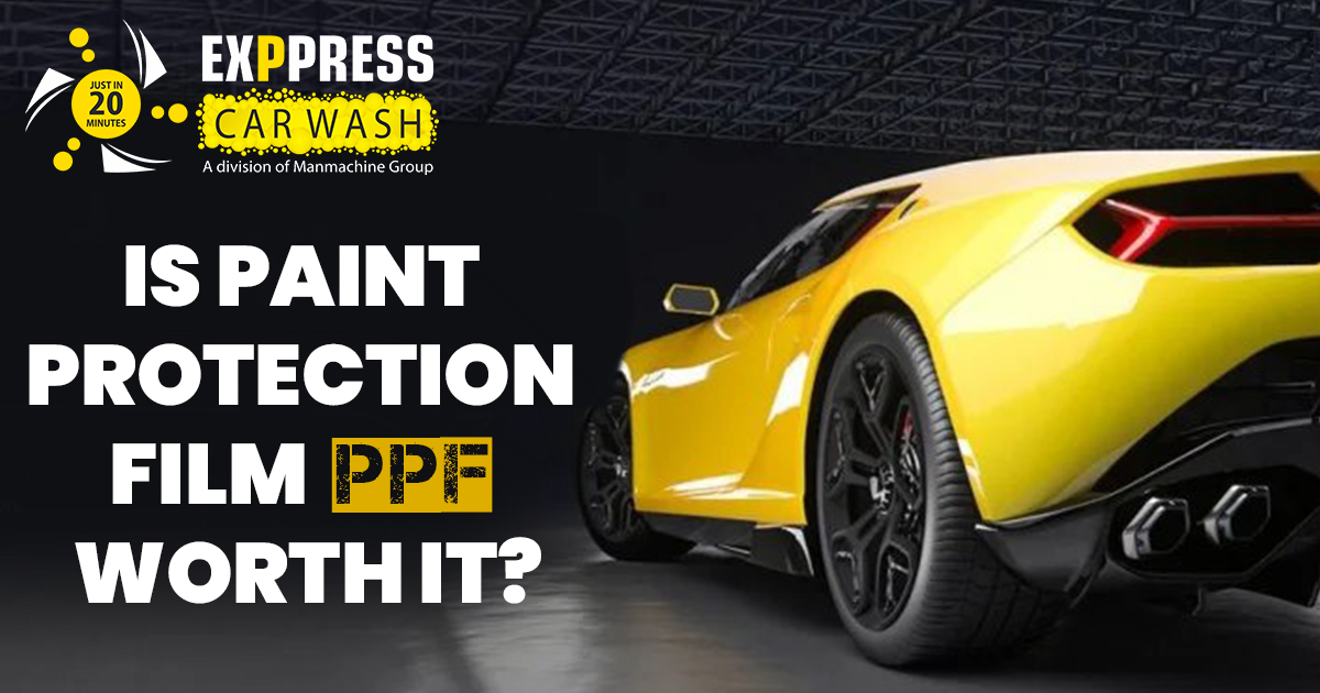 Is Paint Protection Film Worth It The Pros And Cons Exppress Car Wash Exppress Car Wash