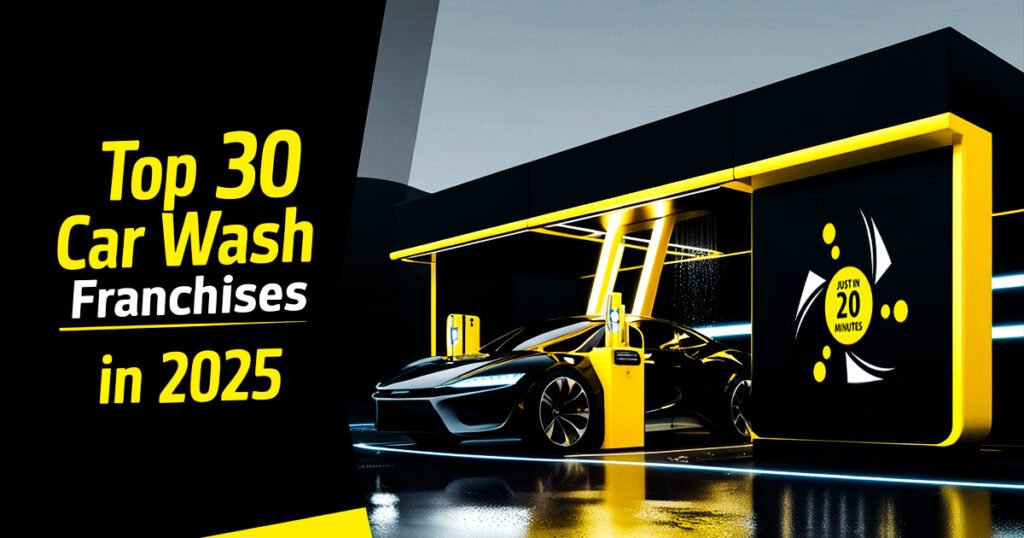 Top 30 Car Wash Franchises in 2025